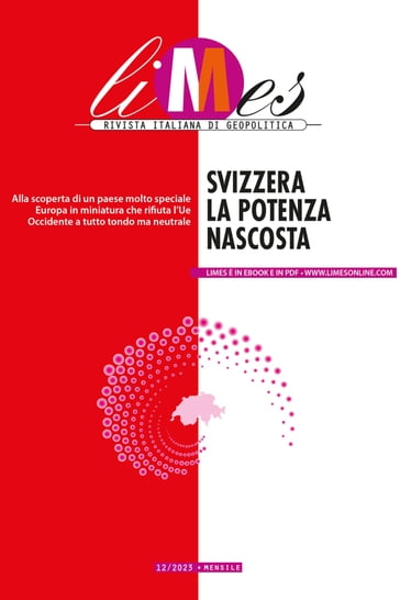 Svizzera la potenza nascosta - Limes - AA.VV. Artisti Vari