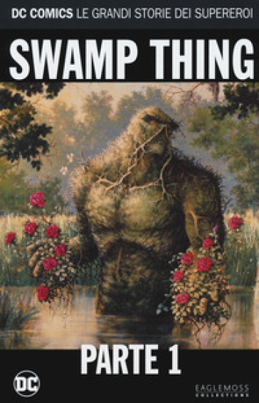 Swamp Thing. 1. - Alan Moore