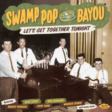 Swamp pop by the bayou:let s get togethe