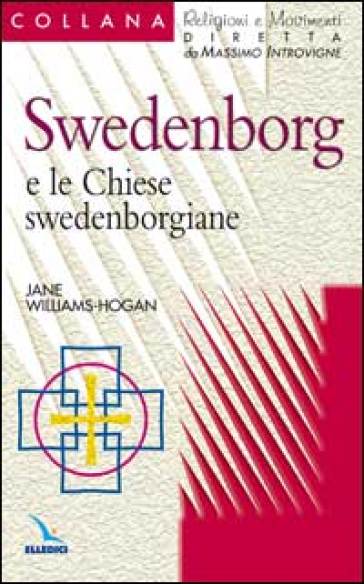 Swedenborg e le chiese swedenborgiane - Jane Williams-Hogan