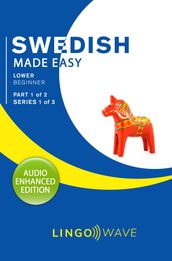 Swedish Made Easy - Lower Beginner - Part 1 of 2 - Series 1 of 3