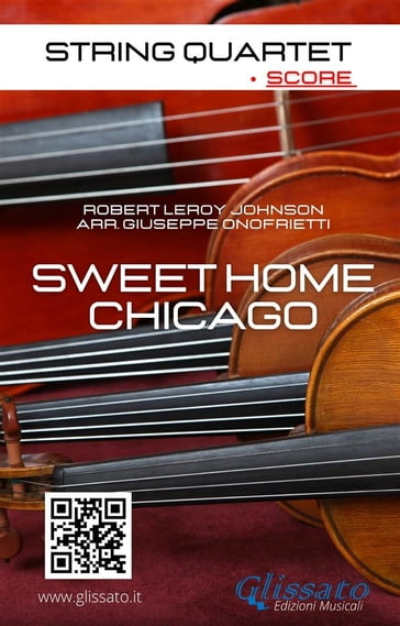 Sweet Home Chicago for String Quartet (score) - Robert Leroy Johnson - Giuseppe Onofrietti
