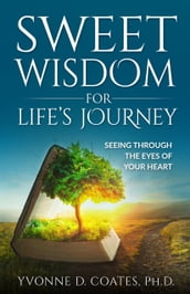 Sweet Wisdom for Life s Journey