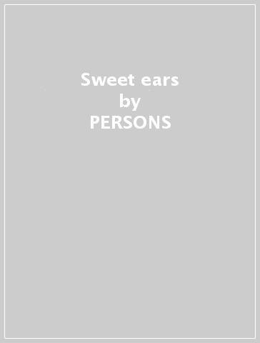 Sweet ears - PERSONS