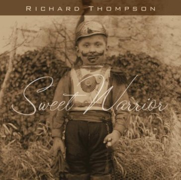 Sweet warrior - Richard Thompson