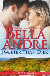 Sweeter Than Ever: The Sullivans (Honeymoon Novella)