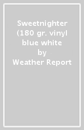 Sweetnighter (180 gr. vinyl blue & white