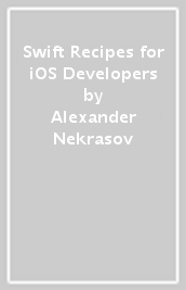 Swift Recipes for iOS Developers