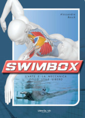Swimbox. L arte e la meccanica dello stile libero