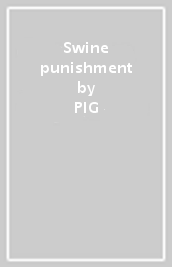 Swine & punishment