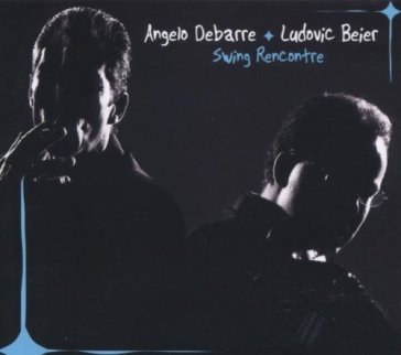 Swing rencontre - Ludovic Beier - Angelo Debarre