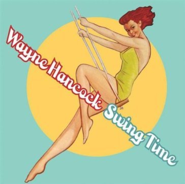 Swing time - Wayne Hancock