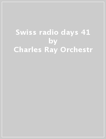 Swiss radio days 41 - Charles Ray Orchestr