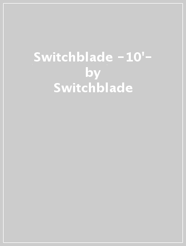 Switchblade -10'- - Switchblade