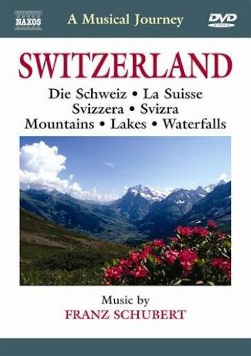 Switzerland: A Musical Journey - Franz Schubert