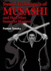 Sword Techniques Of Musashi And The Other Samurai Masters