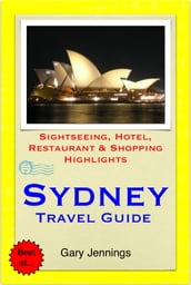 Sydney, Australia (NSW) Travel Guide - Sightseeing, Hotel, Restaurant & Shopping Highlights (Illustrated)