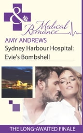 Sydney Harbour Hospital: Evie s Bombshell (Mills & Boon Medical) (Sydney Harbour Hospital, Book 9)