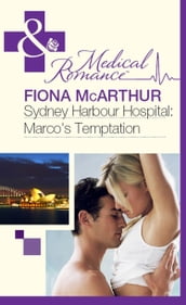 Sydney Harbour Hospital: Marco s Temptation (Mills & Boon Medical) (Sydney Harbour Hospital, Book 7)