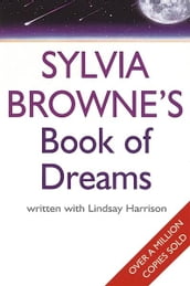 Sylvia Browne s Book Of Dreams