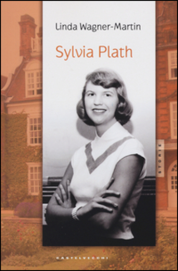 Sylvia Plath - Linda Wagner-Martin