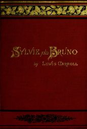Sylvie and Bruno (Fully Illustrated)