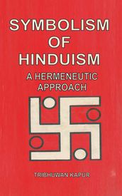 Symbolism Of Hinduism A Hermeneutic Approach