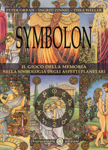 Symbolon. Il gioco della memoria nella simbologia degli aspetti planetri. Con 78 Carte - Peter Orban - Ingrid Zinnel - Thea Weller