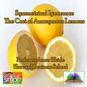 Symmetrical Ignorance with the Cost of Lemons For Non Academics