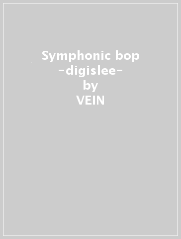 Symphonic bop -digislee- - VEIN