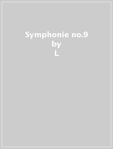 Symphonie no.9 - L  VAN BEETHOVEN
