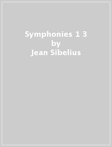 Symphonies 1 & 3 - Jean Sibelius