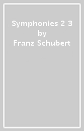 Symphonies 2 & 3