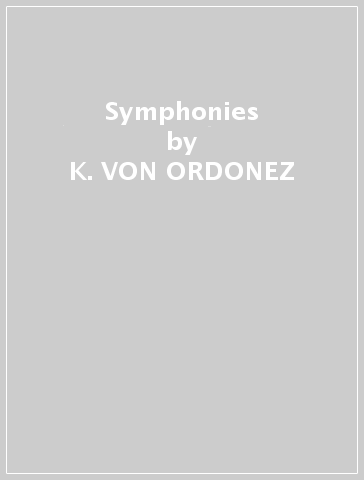 Symphonies - K. VON ORDONEZ