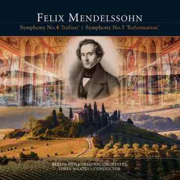 Symphonies nos 4 & 5 - Felix Mendelssohn-Bartholdy