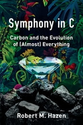 Symphony in C: Carbon and the Evolution of (Almost) Everything