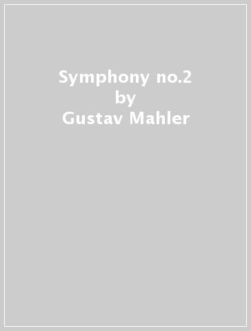 Symphony no.2 - Gustav Mahler