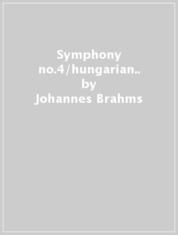 Symphony no.4/hungarian.. - Johannes Brahms