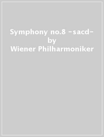 Symphony no.8 -sacd- - Wiener Philharmoniker
