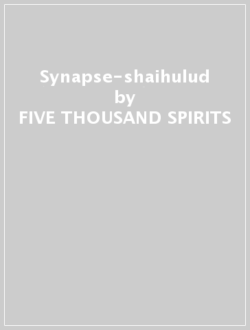 Synapse-shaihulud - FIVE THOUSAND SPIRITS