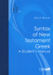 Syntax of new testament greek. A student s manual