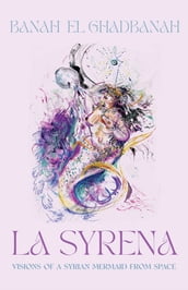 La Syrena: Visions of a Syrian Mermaid from Space