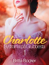 Systrarna pa Grubbesta 1: Charlotte - historisk erotik