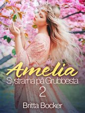 Systrarna pa Grubbesta 2: Amelia - historisk erotik
