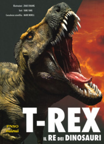 T-Rex. Il re dei dinosauri - Yang Yang