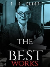 T. S. Eliot: The Best Works