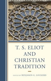 T. S. Eliot and Christian Tradition