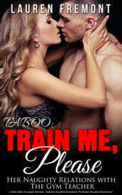 TABOO: Train Me, Please: Her Naughty Relations with The Gym Teacher