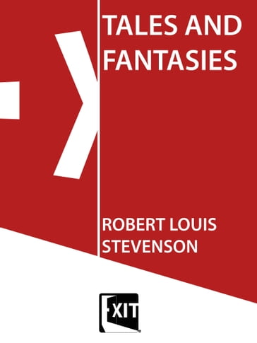 TALES AND FANTASIES - Robert Louis Stevenson