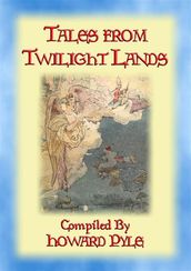 TALES FROM TWILIGHT LANDS - 16 Illustrated Children s Tales